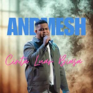 video musik album terbaru cinta luar biasa Andmesh